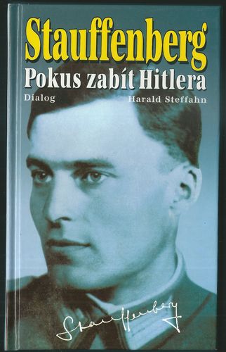 stauf STAUFFENBERG – POKUS ZABÍT HITLERA – Herald Steffahn