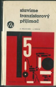 STAVÍME TRANZISTOROVÝ PŘIJÍMAČ