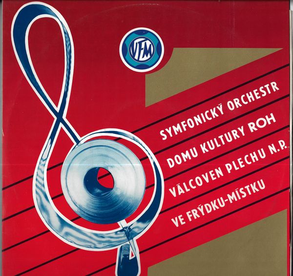 SYMFONICKÝ ORCHESTR DOMU KULTURY ROH VÁLCOVEN PLECHU N.P. VE FRÝDKU-MÍSTKU LP deska