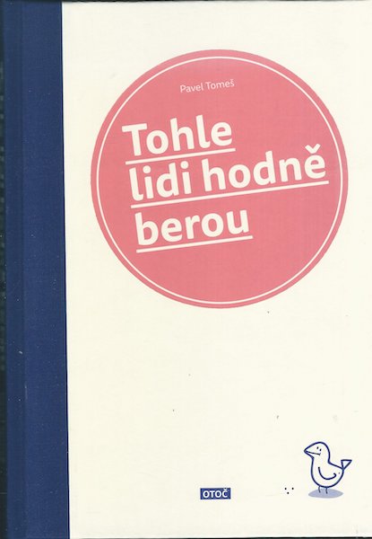 TOHLE LIDI HODNĚ BEROU – Pavel Tomeš