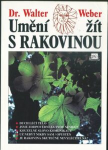 UMĚNÍ ŽÍT S RAKOVINOU – Dr. Walter Weber