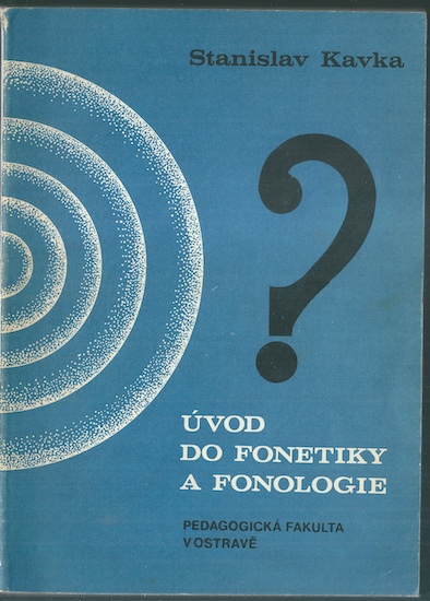 ÚVOD DO FONETIKY A FONOLOGIE – Stanislav Kavka