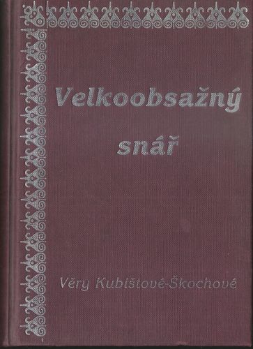 VELKOOBSAŽNÝ SNÁŘ – Věra Kubištová-Škochová