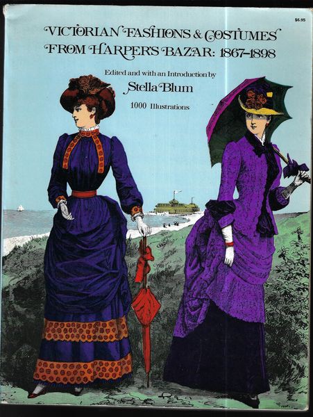VICTORIAN FASHIONS & COSTUMES FROM HARPERS BAZAR: 1867-1898 – Stella Blum