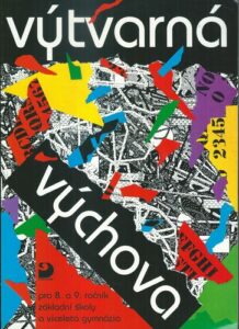 VÝTVARNÁ VÝCHOVA PRO 8. A 9. ROČNÍK ZÁKLADNÍ ŠKOLY A VÍCELETÁ GYMNÁZIA – Kolektiv autorů