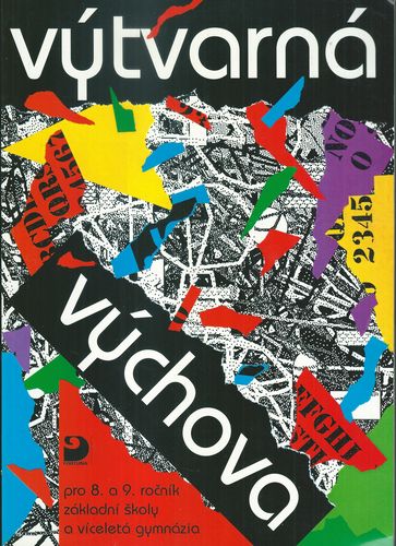VÝTVARNÁ VÝCHOVA PRO 8. A 9. ROČNÍK ZÁKLADNÍ ŠKOLY A VÍCELETÁ GYMNÁZIA – Kolektiv autorů