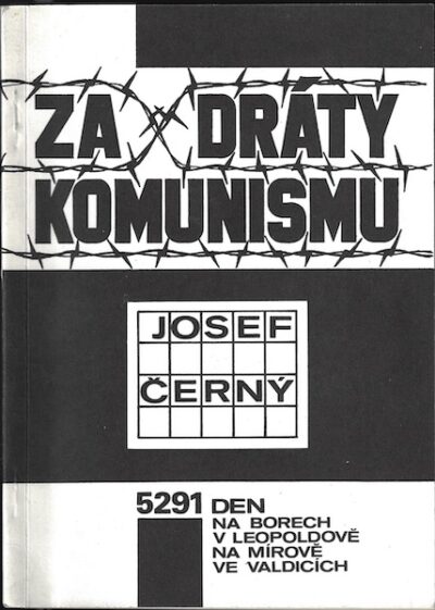 ZA DRÁTY KOMUNISMU – Jiří Černý