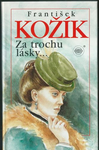 zatrola ZA TROCHU LÁSKY… – František Kožík