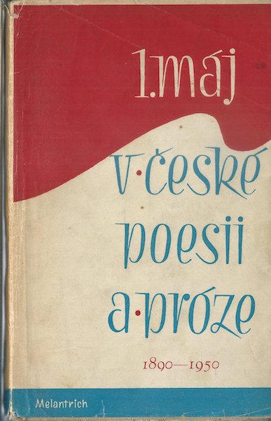 1majvceskpoeapro 1. MÁJ V ČESKÉ POESII A PRÓZE 1890-1950