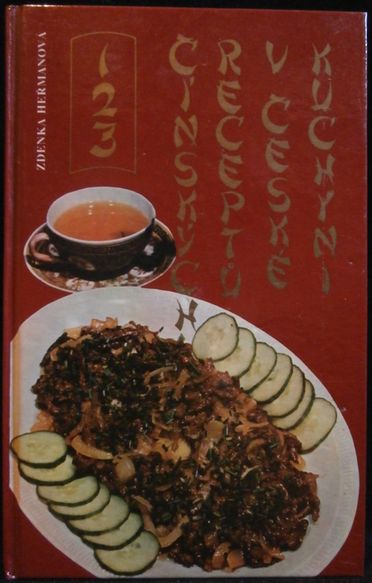 123 ČÍNSKÝCH RECEPTŮ V ČESKÉ KUCHYNI – Zdenka Heřmanová