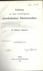 ANLEITUNG ZU DEN WICHTIGSTEN PHYSIKALISCHEN SCHULVERSUCHEN – Wilhelm Volkmann