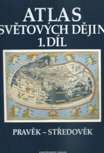ATLAS SVĚTOVÝCH DĚJIN 1. A 2. DÍL
