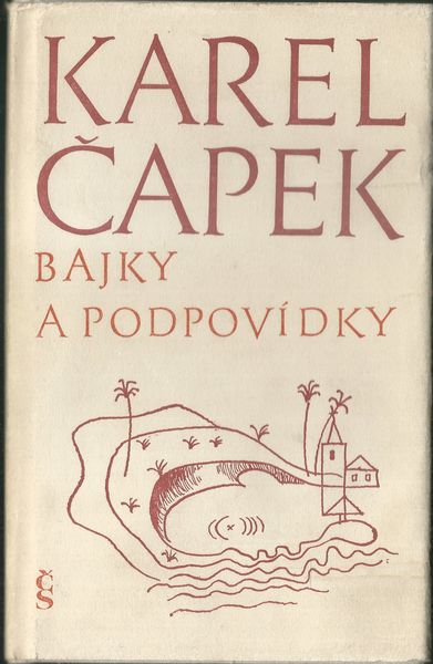 bajkapodpovdk BAJKY A PODPOVÍDKY – Karel Čapek