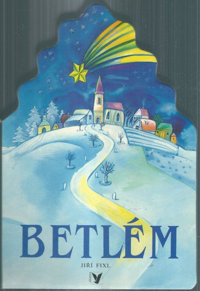 BETLÉM – Jiří Fixl