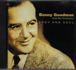 BENNY GOODMAN AND HIS ORCHESTRA – BODY AND SOUL (CD)