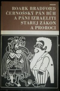 ČERNOŠSKÝ PÁN BŮH A PÁNI IZRAELITI – Roark Bradford