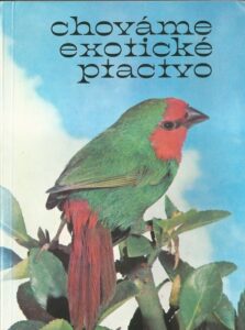 CHOVÁME EXOTICKÉ PTACTVO – Petr Podpěra