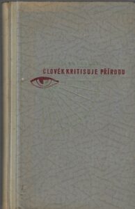 ČLOVĚK KRITISUJE PŘÍRODU