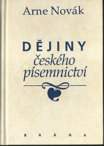dejcep DĚJINY ČESKÉHO PÍSEMNICTVÍ – Arne Novák