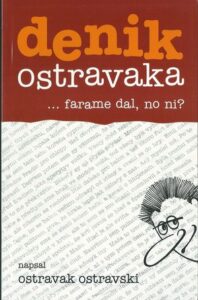 DENIK OSTRAVAKA -…FARAME DAL, NO NI? – Ostravak Ostravski