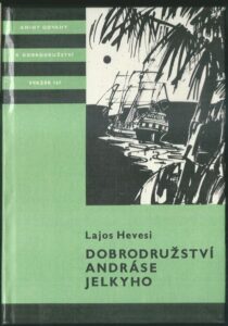 DOBRODRUŽSTVÍ ANDRÁSE JELKYHO – Lajos Hevesi