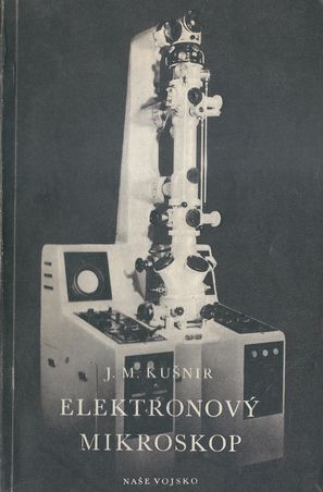 elemik ELEKTRONOVÝ MIKROSKOP – J. M. Kušnir