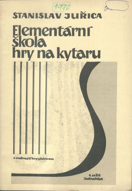 ELEMENTÁRNÍ ŠKOLA HRY NA KYTARU – 1. SEŠIT – Stanislav Juřica