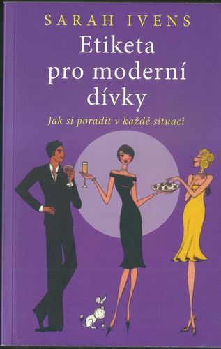 etipmod ETIKETA PRO MODERNÍ DÍVKY – Sarah Ivens