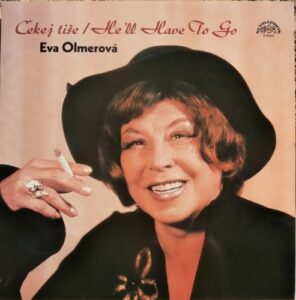 EVA OLMEROVÁ – ČEKEJ TIŠE / HE LL HAVE TO GO (LP)