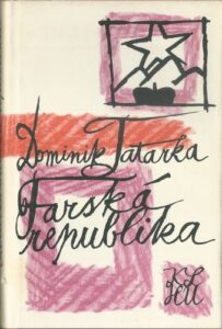 FARSKÁ REPUBLIKA – Dominik Tatarka