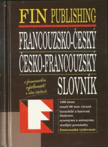 FRANCOUZSKO-ČESKÝ / ČESKO FRANCOUZSKÝ SLOVNÍK – Kolektiv autorů