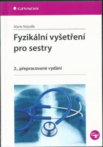 FYZIKÁLNÍ VYŠETŘENÍ PRO SESTRY – Marie Nejedlá