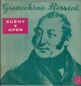 GIOACCHINO ROSSINI – SCÉNY Z OPER (LP)