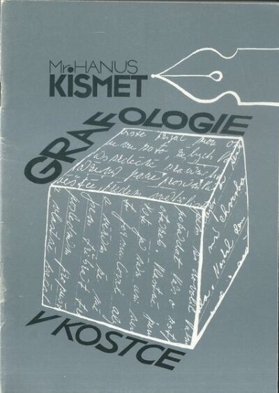 GRAFOLOGIE V KOSTCE – Mr. Hanus Kismet