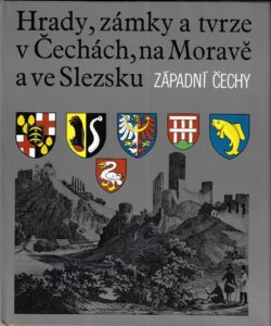 HRADY, ZÁMKY A TVRZE V ČECHÁCH, NA MORAVĚ A VE SLEZSKU – ZÁPADNÍ ČECHY