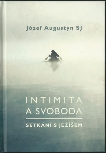 INTIMITA A SVOBODA – Józef Augustyn Sj