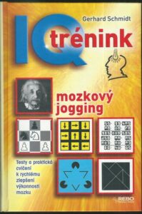IQ TRÉNINK, MOZKOVÝ JOGGING – Gerhard Schmidt