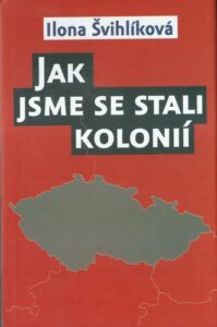 JAK JSME SE STALI KOLONIÍ – Ilona Švihlíková