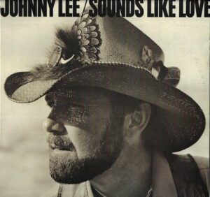 JOHNNY LEE – SOUNDS LIKE LOVE (LP)