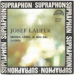 JOSEF LAUFER – SBOHEM, LÁSKO, JÁ JEDU DÁL / SUVERÉN (SP)