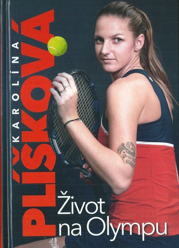 karolplzivna KAROLÍNA PLÍŠKOVÁ – ŽIVOT NA OLYMPU – Dana Čermáková