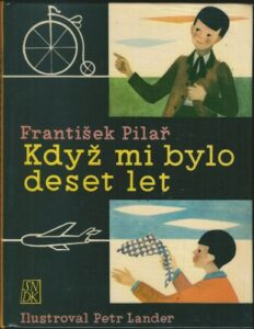 KDYŽ MI BYLO DESET LET – František Pilař