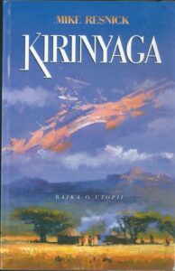 KIRINYAGA – BAJKA O UTOPII – Mike Resnick