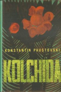 KOLCHIDA – Konstantin Paustovskij