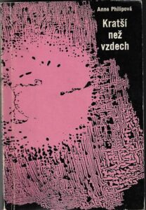 KRATŠÍ NEŽ VZDECH – Anne Philipová