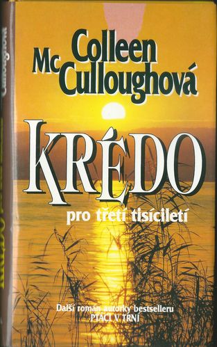 kredo KRÉDO PO TŘETÍ TISÍCILETÍ – Colleen Mcculloughová