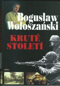 KRUTÉ STOLETÍ – Bogusław Wołoszański