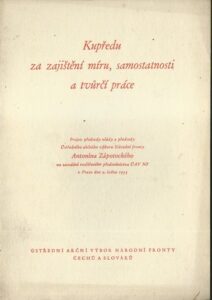 KUPŘEDU ZA ZAJIŠTĚNÍ MÍRU, SAMOSTATNOSTI A TVŮRČÍ PRÁCE – Antonín Zápotocký