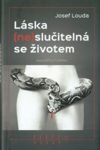 LÁSKA (NE)SLUČITELNÁ SE ŽIVOTEM – Josef Louda