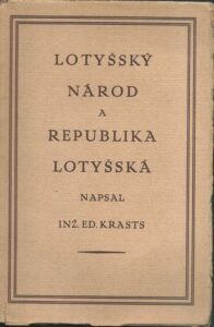 LOTYŠSKÝ NÁROD A REPUBLIKA LOTYŠSKÁ – Eduard Krasts